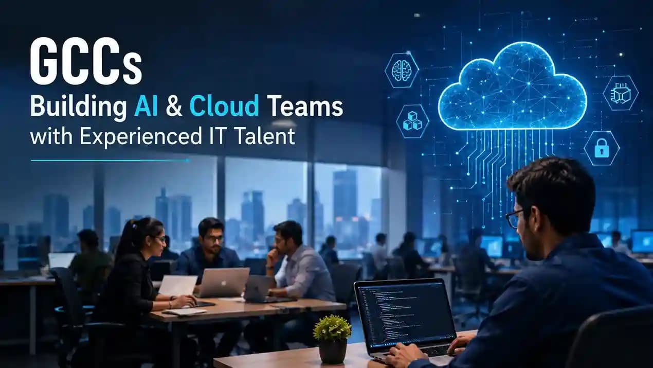 GCCs Build AI and Cloud Teams with Experienced IT Talent
