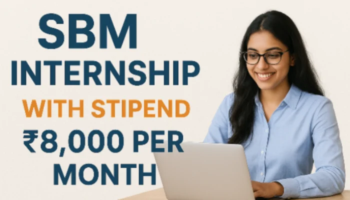 Govt offers SBM Internship with Stipend ₹8,000 per month