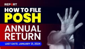 How to file POSH Annual Return, last date, January 31