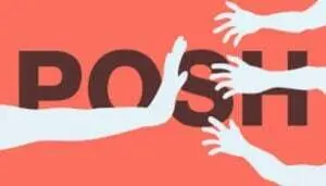 PoSH Complaints Hindered by Fear of Retaliation and Stigma