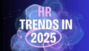 Top 5 HR Trends That Will Shape 2025