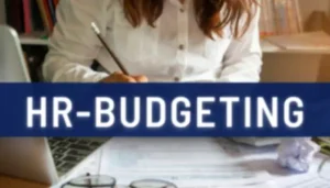 HR Budget- Top HR Priorities & Budgeting for Fiscal Year 2025-26